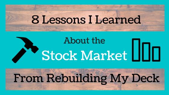 EP 024: 8 Lessons I Learned About the Stock Market From Rebuilding My Deck