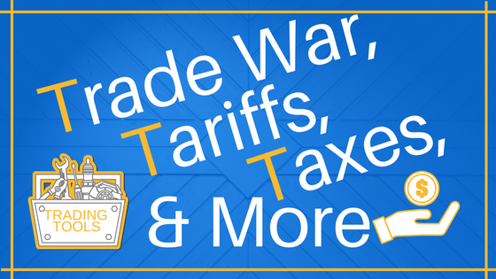EP 028: Trade War, Tariffs, Taxes, and More