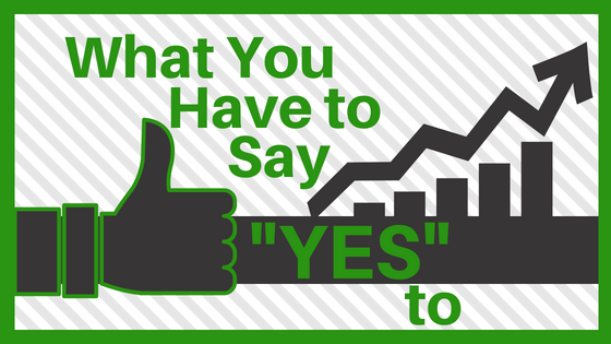 EP 030: What You Have to Say YES to