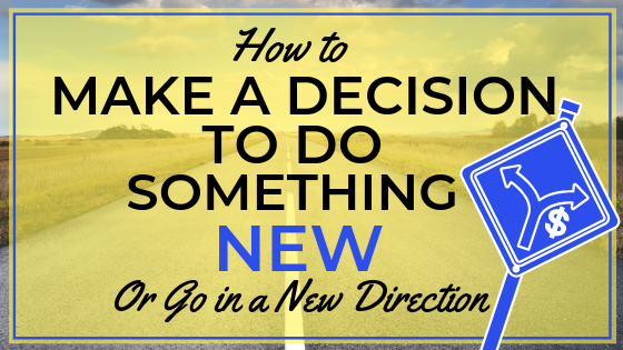 EP 042: How to Make a Decision to do Something New