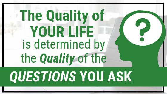 EP 044: The Quality of Your Life is Determined by the Quality of Questions You Ask – The Small Tweaks That Make a BIG impact