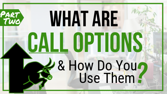 EP 049: What Are Call Options and How Do You Use Them?