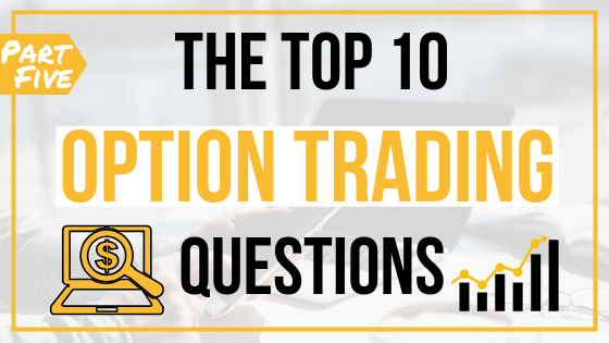 EP 052: The Top 10 Questions About Option Trading