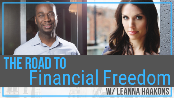 EP 053: Getting Past the Roadblocks to Financial Freedom with Guest Leanna Haakons
