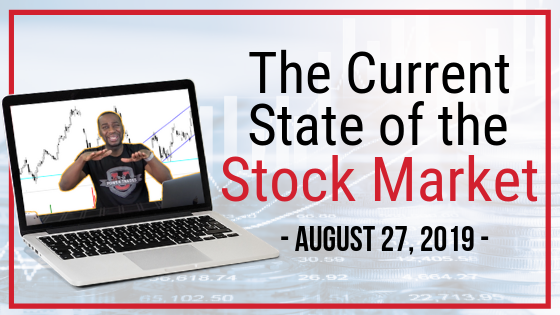 EP 056: The Current State of the Stock Market as of August 27th, 2019