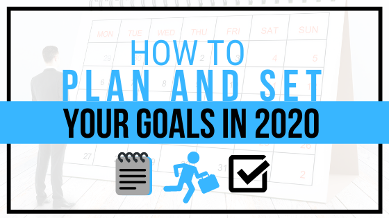 EP 058: How to Plan and Set Your Goals for 2020
