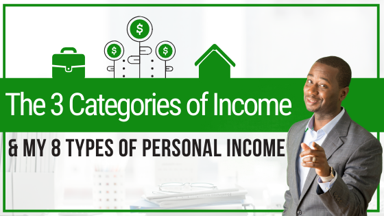 EP 060: The Three Types of Income (And My Eight Types of Personal Income Revealed)