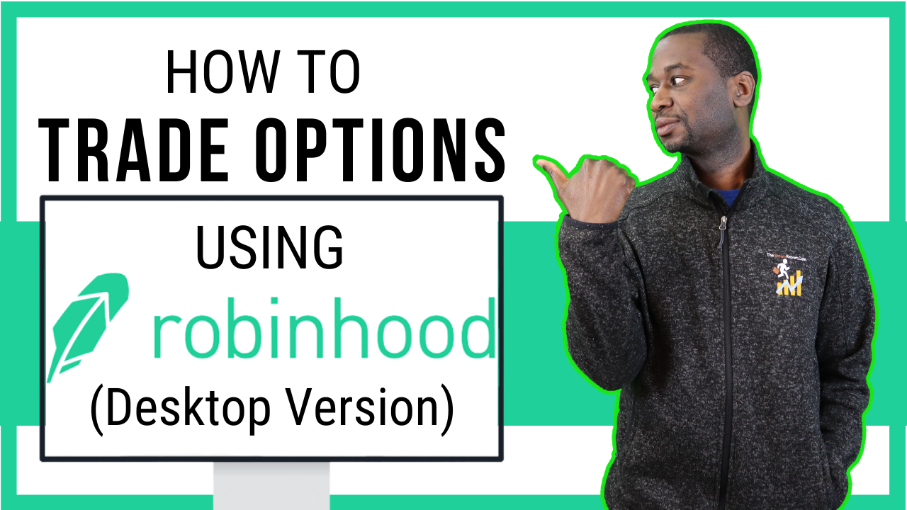 How to Trade Stocks & Options With Robinhood (Desktop Version)