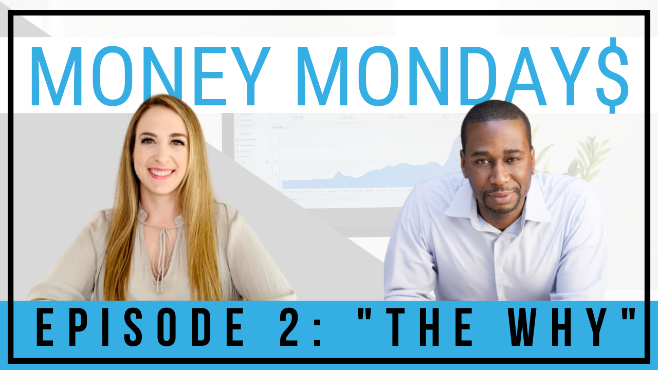 EP 064: Money Mondays Episode 2: “The Why That Fuels Financial Fire”