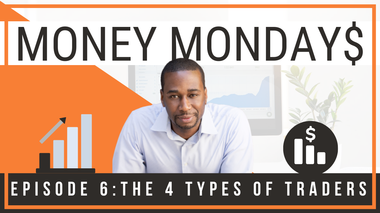 EP 068: Money Mondays Episode 6: The Four Different Stock Trading Styles