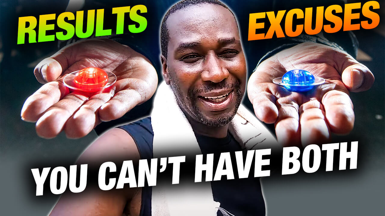 You Can Have Excuses or RESULTS, Not Both