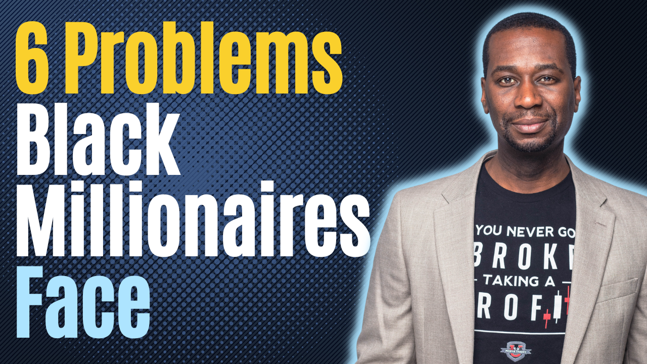 EP 130: Six Problems Black Millionaires Face
