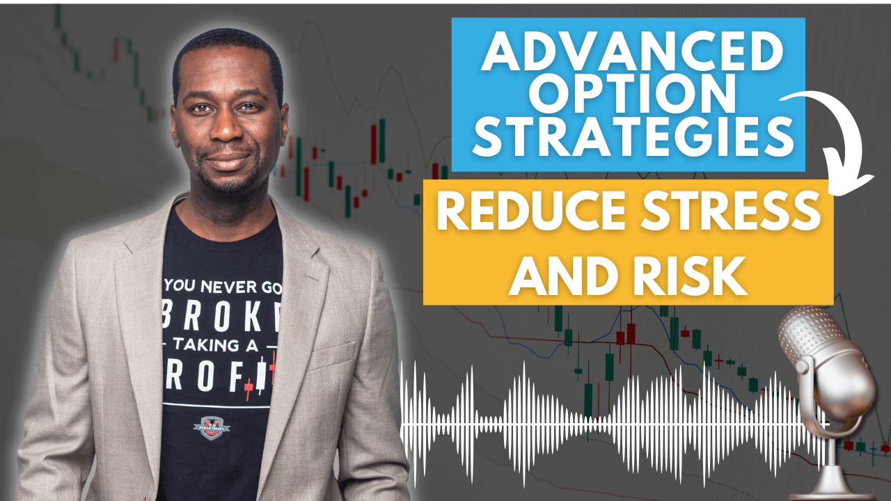 Ep 141: Advanced Option Strategies to Reduce Risk, Stress, and Increase Profit Potential