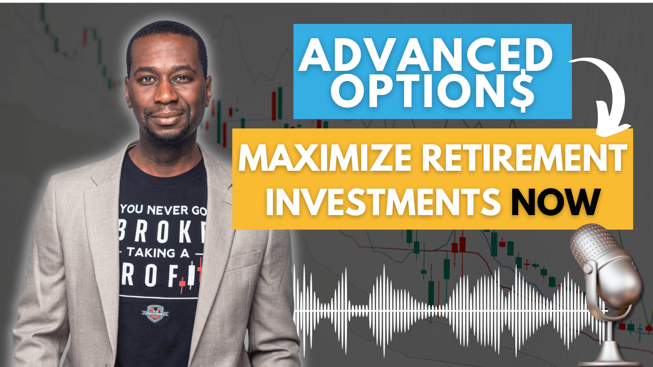 Ep 144: Maximizing Retirement Investments with Advanced Options Strategies