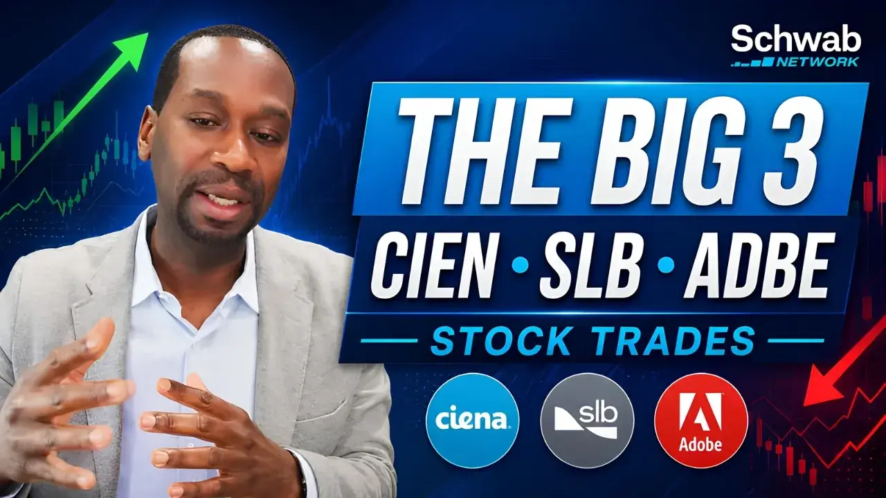 The Big 3 Schwab Network | CIEN, SLB, ADBE